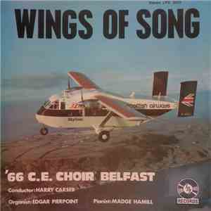 '66 C.E. Choir Belfast, Harry Carser, Edgar Pierpoint, Madge Hamill - Wings Of Song download flac mp3