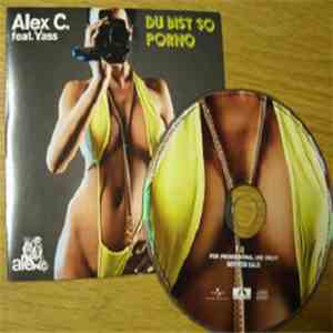 Alex C. Feat. Yass - Du Bist So Porno download flac mp3