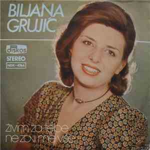 Biljana Grujić - Ne Zovi Me Više / Živim Za Tebe download flac mp3