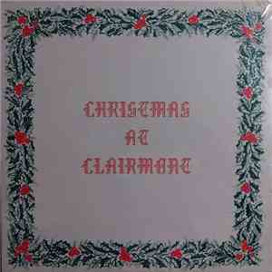 Chancel Choir Of The Clairmont Presbyterian Church, Decatur, Georgia - Christmas At Clairmont download flac mp3
