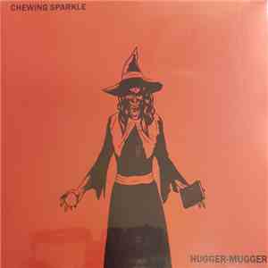 Chewing Sparkle - Hugger-Mugger download flac mp3