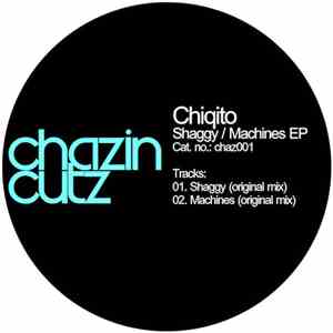 Chiqito - Shaggy / Machines EP download flac mp3
