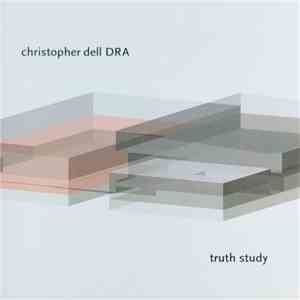 Christopher Dell DRA - Truth Study download flac mp3