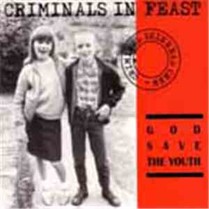 Criminals In Feast - God Save The Youth download flac mp3