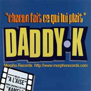 Daddy K. - Chacun Fait Ce Qui Lui Plait download flac mp3