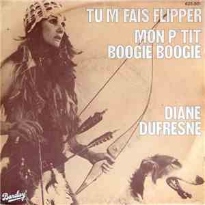 Diane Dufresne - Tu M'fais Flipper / Mon P'tit Boogie Boogie download flac mp3
