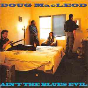 Doug MacLeod - Ain't The Blues Evil download flac mp3