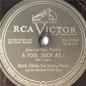 Hank Snow (The Singing Ranger) And The Rainbow Ranch Boys - (Now And Then, There's) A Fool Such As I / The Gal Who Invented Kissin' download flac mp3