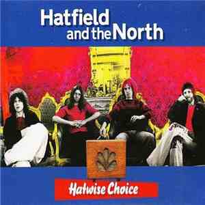 Hatfield And The North - Hatwise Choice download flac mp3