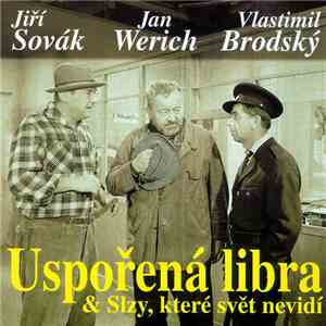 Jiří Sovák, Jan Werich, Vlastimil Brodský - Uspořená Libra & Slzy, Které Svět Nevidí download flac mp3