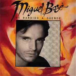 Miguel Bose - De Bandido A Duende download flac mp3