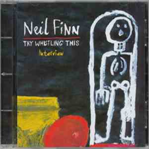 Neil Finn - Try Whistling This Interview download flac mp3