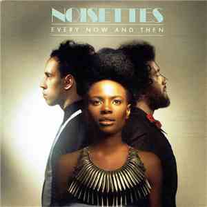 Noisettes - Every Now And Then download flac mp3