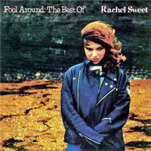 Rachel Sweet - Fool Around: The Best Of Rachel Sweet download flac mp3