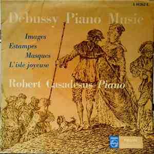 Robert Casadesus, Claude Debussy - Images, Etampes, Masques, L'Isle Joyeuse download flac mp3