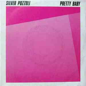 Silver Pozzoli - Pretty Baby download flac mp3