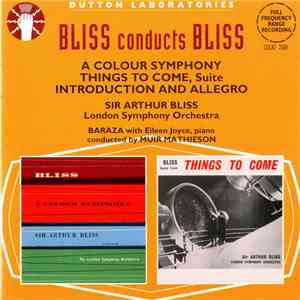 Sir Arthur Bliss, London Symphony Orchestra, Eileen Joyce, Muir Mathieson - Bliss Conducts Bliss: A Colour Symphony, Things To Come Suite, Introduction And Allegro download flac mp3