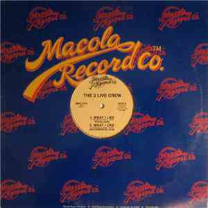 The 2 Live Crew - What I Like / The Revelation download flac mp3