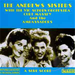 The Andrews Sisters, Vic Schoen Orchestra, Curt Massey And The Ambassadors - A Sure Score download flac mp3