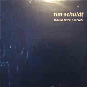 Tim Schuldt - Traced Back / Secrets download flac mp3