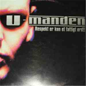 U-Manden - Respekt Er Kun Et Fattigt Ord download flac mp3