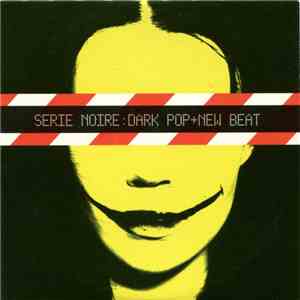 Various - Serie Noire: Dark Pop And New Beat download flac mp3