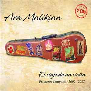 Ara Malikian - El Viaje De Un Violón (Primeros Compases: 2002 - 2007) download flac mp3