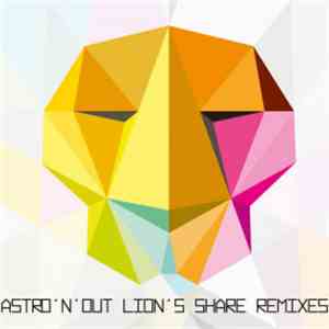 Astro'n'out - Lion's Share Remixes download flac mp3