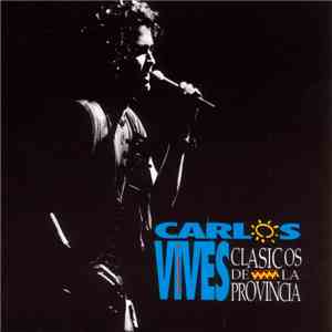 Carlos Vives - Clásicos De La Provincia download flac mp3