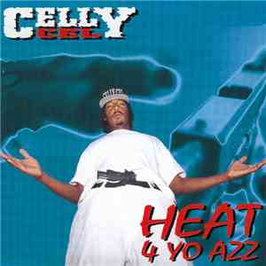 Celly Cel - Heat 4 Yo Azz download flac mp3