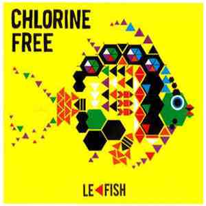 Chlorine Free - Le Fish download flac mp3