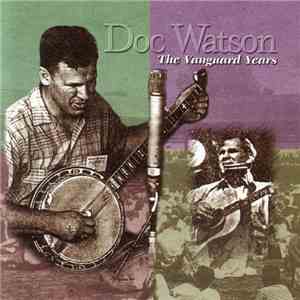 Doc Watson - The Vanguard Years download flac mp3