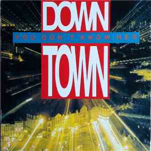 Down Town - You Don't Know Her download flac mp3
