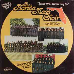 Florida Mass Choir - Jesus Will Never Say No download flac mp3