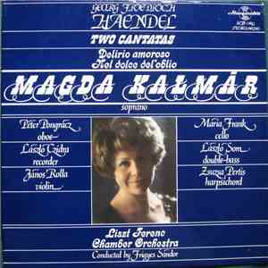 Georg Friedrich Haendel, Magda Kalmár, Liszt Ferenc Chamber Orchestra , Conducted By Frigyes Sándor - Two Cantatas download flac mp3