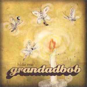 Grandadbob - Hide Me download flac mp3
