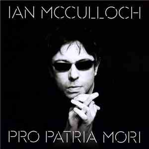 Ian McCulloch - Pro Patria Mori download flac mp3