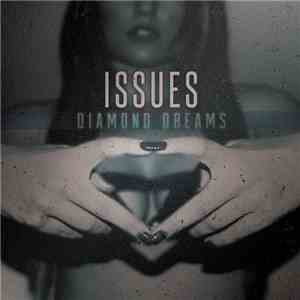 Issues  - Diamond Dreams download flac mp3