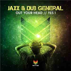 JAXX  & Dub General  - Out Your Head // Yes I download flac mp3