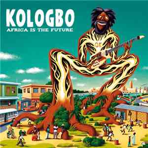 Kologbo - Africa Is The Future download flac mp3
