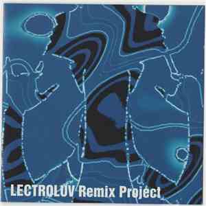 Lectroluv - Remix Project flac mp3 download