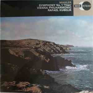 Mahler, Vienna Philharmonic Orchestra, Rafael Kubelik - Symphony No. 1 In D Major "Titan" download flac mp3