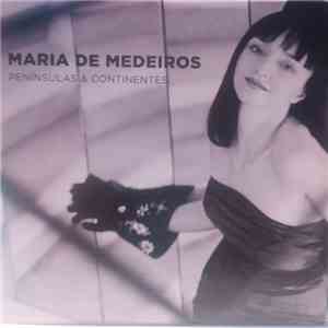 Maria De Medeiros - Penínsulas & Continentes download flac mp3
