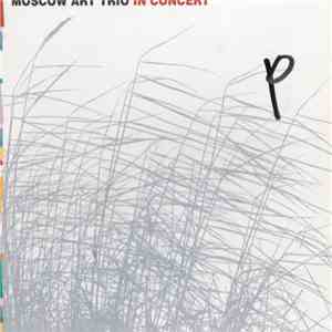 Moscow Art Trio - In Concert download flac mp3
