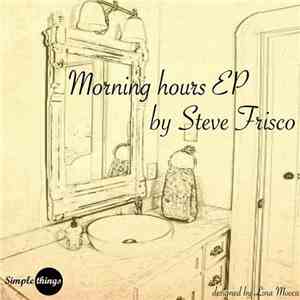 Steve Frisco - Morning Hours EP download flac mp3