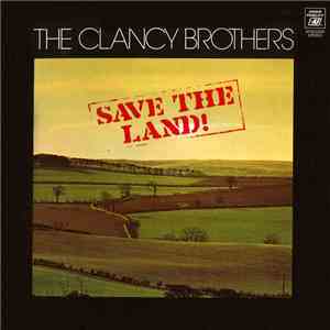 The Clancy Brothers - Save The Land! download flac mp3
