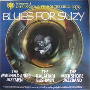 The Kalahari Bushmen, The Mick Shore Jazzband, The Wakefield Arms Jazzmen - Blues For Suzy download flac mp3