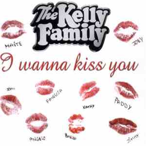 The Kelly Family - I Wanna Kiss You download flac mp3