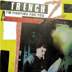 Trench Z - I'm Fighting For You download flac mp3