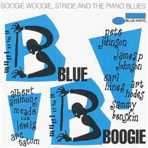 Various - Blue Boogie: Boogie Woogie, Stride And The Piano Blues download flac mp3